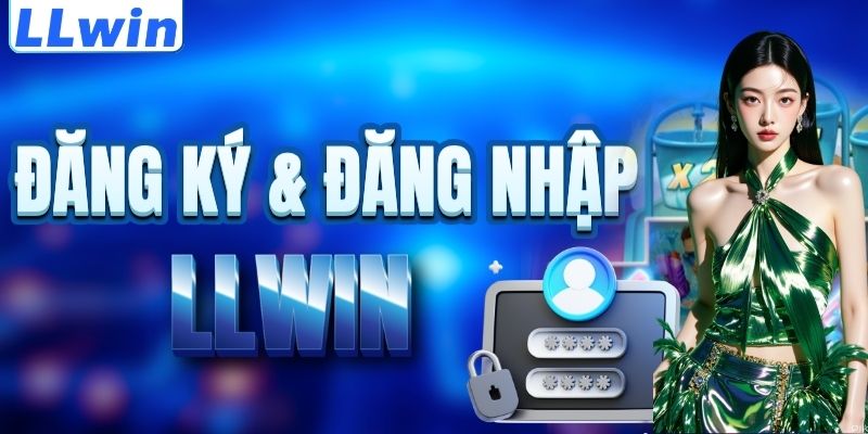 LLwin – Trang Game Uy Tín BETLIST24 Chính Thức Của LLWIN - Nhận 88K 15 Cách đăng ký & đăng nhập LLWIN