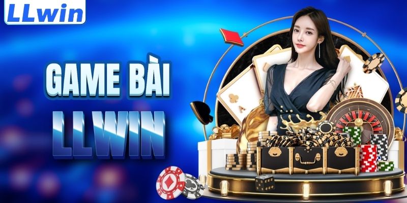 LLwin – Trang Game Uy Tín BETLIST24 Chính Thức Của LLWIN - Nhận 88K 13 Tìm hiểu sảnh game bài LLWIN
